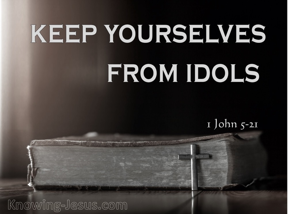 What Does 1 John 5 21 Mean 